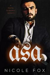 Icon image Asa (Book 3): A Dark Mafia Romance