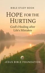 Icon image Bible Study Book Hope for the Hurting: God’s Healing after Life’s Mistakes