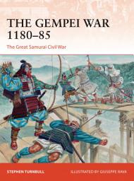 Icon image The Gempei War 1180–85: The Great Samurai Civil War