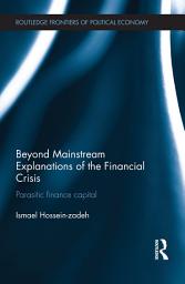 Icon image Beyond Mainstream Explanations of the Financial Crisis: Parasitic Finance Capital