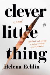 Icon image Clever Little Thing: A Novel