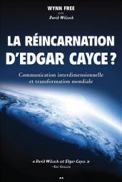 Icon image La réincarnation d’Edgar Cayce: Communication interdimensionnelle et transformation mondiale
