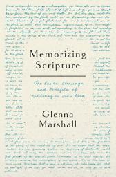 Icon image Memorizing Scripture: The Basics, Blessings, and Benefits of Meditating on God's Word