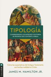 Icon image Tipología: Cómo se cumplen en Cristo las expectativas del Antiguo Testamento