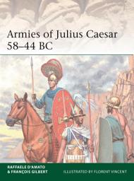 Icon image Armies of Julius Caesar 58–44 BC