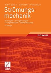 Icon image Strömungsmechanik: Grundlagen - Grundgleichungen - Lösungsmethoden - Softwarebeispiele, Ausgabe 6