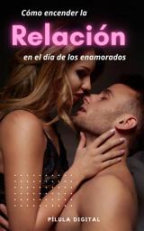 Icon image Cómo encender la relación en el día de los enamorados