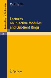 Icon image Lectures on Injective Modules and Quotient Rings