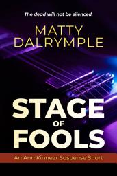 Icon image Stage of Fools: An Ann Kinnear Suspense Short