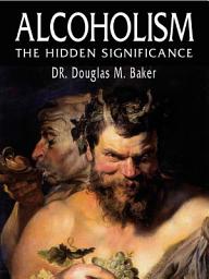 Icon image Alcoholism: The Hidden Significance
