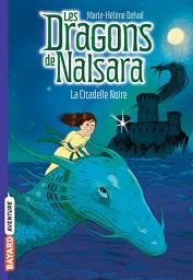 Icon image Les dragons de Nalsara, Tome 09: La citadelle noire
