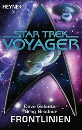 Icon image Star Trek - Voyager: Frontlinien: Roman