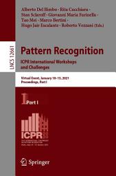 Icon image Pattern Recognition. ICPR International Workshops and Challenges: Virtual Event, January 10–15, 2021, Proceedings, Part I