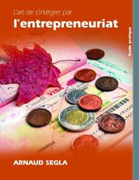 Icon image L’art de s’intégrer par l’entrepreneuriat
