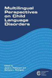 Icon image Multilingual Perspectives on Child Language Disorders