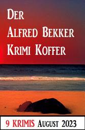 Icon image Der Alfred Bekker Krimi Koffer August 2023: 9 Krimis