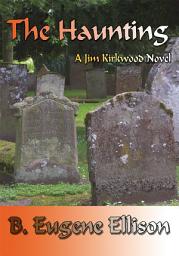 Icon image The Haunting: A Jim Kirkwood Novel
