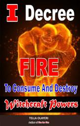 Icon image I Decree Fire To Consume And Destroy Witchcraft Powers