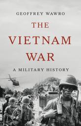 Icon image The Vietnam War: A Military History
