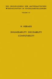 Icon image Enumerability, Decidability, Computability: An Introduction to the Theory of Recursive Functions