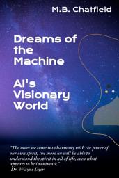 Icon image Dreams of the Machine: AI's Visionary World
