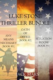 Icon image Luke Stone Thriller Bundle: Any Means Necessary (#1), Oath of Office (#2), and Situation Room (#3)