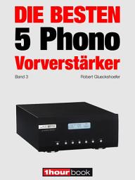 Icon image Die besten 5 Phono-Vorverstärker (Band 3): 1hourbook