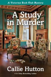 Icon image A Study in Murder: A Victorian Book Club Mystery
