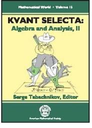 Icon image Kvant Selecta: Algebra and Analysis, II: Algebra and Analysis