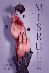 Icon image Misrule: Book Two of the Malice Duology