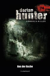 Icon image Dorian Hunter 74 - Aus der Asche