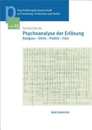 Icon image Psychoanalyse der Erlösung: Religion - Ethik - Politik - Film