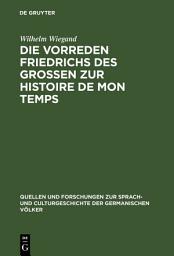 Icon image Die Vorreden Friedrichs des Grossen zur Histoire de mon temps