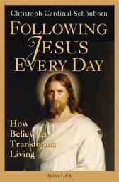 Icon image Following Jesus Every Day: How Believing Transforms Living