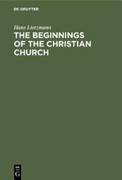 Icon image The Beginnings of the Christian Church