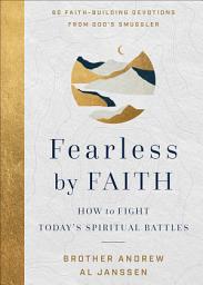 Icon image Fearless by Faith: How to Fight Today's Spiritual Battles