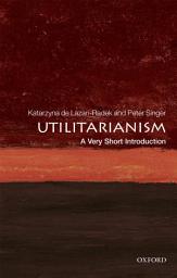 Icon image Utilitarianism: A Very Short Introduction