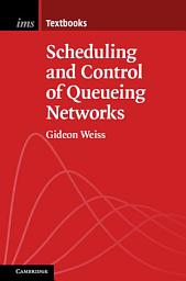 Icon image Scheduling and Control of Queueing Networks
