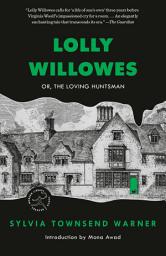Icon image Lolly Willowes: Or, The Loving Huntsman