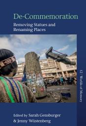 Icon image De-Commemoration: Removing Statues and Renaming Places