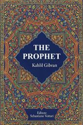 Icon image THE PROPHET Kahlil Gibran: Sacred Text in English - Editore Sebastiano Vottari