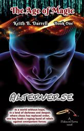 Icon image Alterverse: The Age of Magic, Book 1