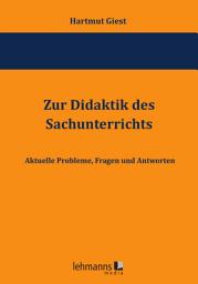 Icon image Zur Didaktik des Sachunterrichts: Aktuelle Probleme, Fragen und Antworten, Ausgabe 2