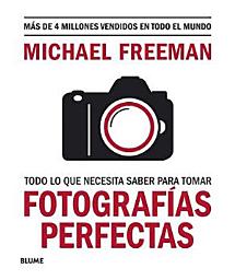 Icon image Todo lo que necesita saber para tomar fotografías perfectas