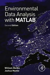 Icon image Environmental Data Analysis with MatLab: Edition 2