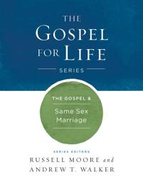 Icon image The Gospel & Same-Sex Marriage