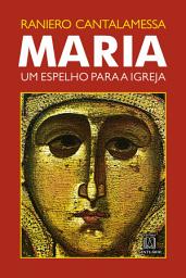 Icon image Maria, um espelho para a Igreja