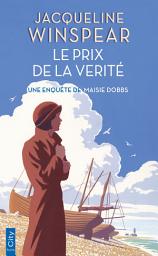 Icon image Le prix de la vérité: Une enquête de Maisie Dobbs