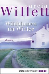 Icon image Wildblumen im Winter: Roman