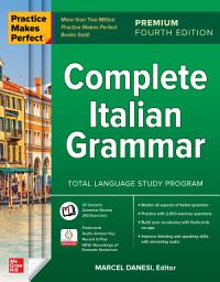 Icon image Practice Makes Perfect: Complete Italian Grammar, Premium Fourth Edition: Edition 4